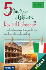 PONS 5-MINUTEN-LEKTREN ITALIENISCH A1 - DOV' IL COLOSSEO?
PONS 5-MINUTEN-LEKTREN