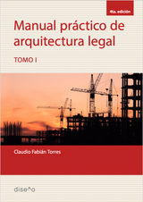 MANUAL PRCTICO DE ARQUITECTURA LEGAL. TOMO I