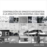 CONTRIBUCIN DE ERNESTO KASZENSTEIN A LA ARQUITECTURA MODERNA 1954-1966 (205 X 205 MM)