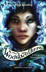 A DANGEROUS FRIENDSHIP
THE WOODWALKERS