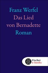 DAS LIED VON BERNADETTE
FRANZ WERFEL, GESAMMELTE WERKE IN EINZELBNDEN