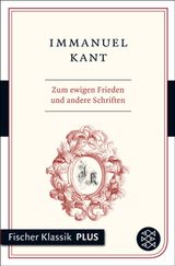 ZUM EWIGEN FRIEDEN UND ANDERE SCHRIFTEN
FISCHER KLASSIK PLUS