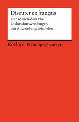 DISCUTER EN FRANAIS. FRANZSISCH-DEUTSCHE DISKUSSIONSWENDUNGEN MIT ANWENDUNGSBEISPIELEN
RECLAMS ROTE REIHE  FREMDSPRACHENTEXTE