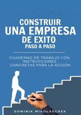 CONSTRUIR UNA EMPRESA DE XITO PASO A PASO