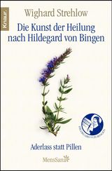 DER ADERLASS NACH HILDEGARD VON BINGEN
GANZHEITLICHE NATURHEILKUNDE MIT HILDEGARD VON BINGEN