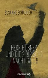 HERR HBNER UND DIE SIBIRISCHE NACHTIGALL