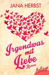 IRGENDWAS MIT LIEBE