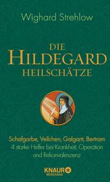 DIE HILDEGARD-HEILSCHTZE
GANZHEITLICHE NATURHEILKUNDE MIT HILDEGARD VON BINGEN