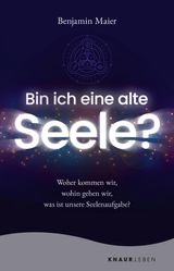 BIN ICH EINE ALTE SEELE?