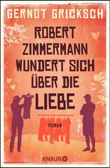 ROBERT ZIMMERMANN WUNDERT SICH BER DIE LIEBE