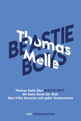 THOMAS MELLE BER BEASTIE BOYS, DIE BESTE BAND DER WELT, BER FRHE KONZERTE UND SPTE VERSUMNISSE
KIWI MUSIKBIBLIOTHEK