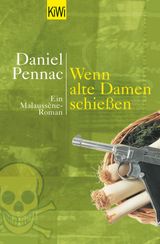 WENN ALTE DAMEN SCHIESSEN
DIE BENJAMIN MALAUSSNE REIHE