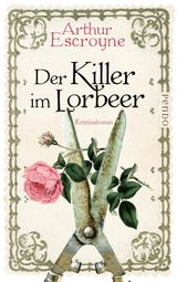 DER KILLER IM LORBEER
ARTHUR-ESCROYNE-REIHE