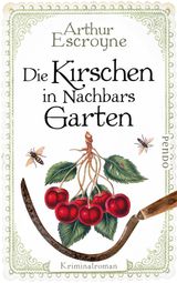 DIE KIRSCHEN IN NACHBARS GARTEN
ARTHUR-ESCROYNE-REIHE