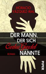 DER MANN, DER SICH CARLOS GARDEL NANNTE