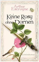 KEINE ROSY OHNE DORNEN
ARTHUR-ESCROYNE-REIHE
