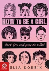 HOW TO BE A GIRL