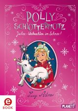 POLLY SCHLOTTERMOTZ: JUCHEE  WEIHNACHTEN IM SCHNEE!
POLLY SCHLOTTERMOTZ