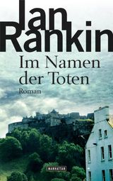 IM NAMEN DER TOTEN - INSPECTOR REBUS 16
EIN INSPECTOR-REBUS-ROMAN