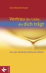 VERTRAU DER LIEBE, DIE DICH TRGT