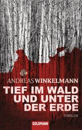 TIEF IM WALD UND UNTER DER ERDE