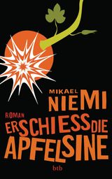 ERSCHIESS DIE APFELSINE