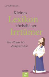 KLEINES LEXIKON CHRISTLICHER IRRTMER