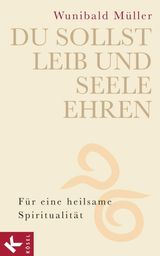 DU SOLLST LEIB UND SEELE EHREN