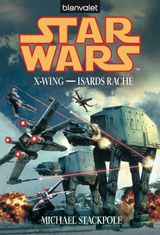 STAR WARS. X-WING. ISARDS RACHE
DIE X-WING-REIHE