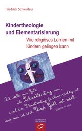 KINDERTHEOLOGIE UND ELEMENTARISIERUNG