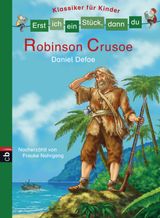 ERST ICH EIN STCK, DANN DU - KLASSIKER FR KINDER - ROBINSON CRUSOE
ERST ICH EIN STCK... KLASSIKER FR LESEANFNGER