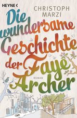 DIE WUNDERSAME GESCHICHTE DER FAYE ARCHER