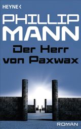 DER HERR VON PAXWAX -
PAWL DER GRTNER