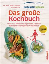 METABOLIC BALANCE  DAS GROSSE KOCHBUCH