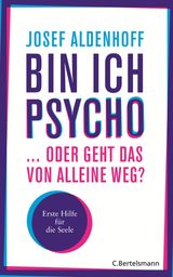 BIN ICH PSYCHO ... ODER GEHT DAS VON ALLEINE WEG?