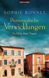 PROVENZALISCHE VERWICKLUNGEN
DIE PIERRE-DURAND-KRIMIS