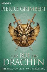 DER RUF DES DRACHEN
DIE SAGA VON LICHT UND SCHATTEN