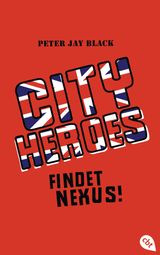 CITY HEROES - FINDET NEXUS!
DIE STREET WARRIORS-REIHE