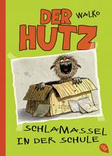 DER HUTZ - SCHLAMASSEL IN DER SCHULE
DIE HUTZ-REIHE