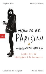 HOW TO BE PARISIAN WHEREVER YOU ARE