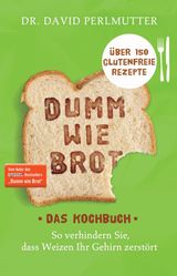 DUMM WIE BROT - DAS KOCHBUCH