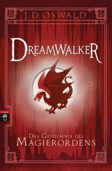 DREAMWALKER - DAS GEHEIMNIS DES MAGIERORDENS
DIE DREAMWALKER-REIHE