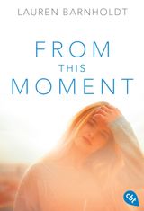 FROM THIS MOMENT
DIE MOMENT-TRILOGIE