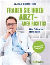 FRAGEN SIE IHREN ARZT - ABER RICHTIG!