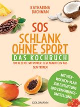 SOS SCHLANK OHNE SPORT - DAS KOCHBUCH
SCHLANK OHNE SPORT