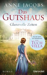 DAS GUTSHAUS - GLANZVOLLE ZEITEN
DIE GUTSHAUS-SAGA