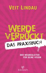 WERDE VERRCKT  DAS PRAXISBUCH