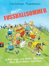 MEIN FUSSBALLSOMMER ODER WIE WIR MATS MUSKEL DAS FRCHTEN LEHRTEN