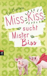 MISS KISS SUCHT MISTER BISS
DIE MISS KISS-REIHE