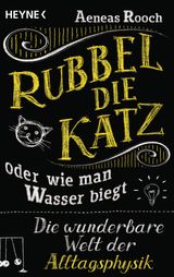 RUBBEL DIE KATZ ODER WIE MAN WASSER BIEGT